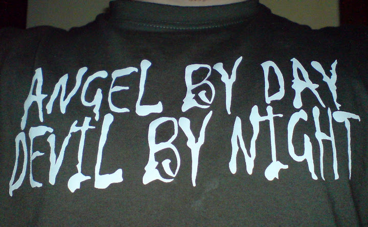 Angel by day, devil by night