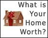Find out what your home is worth -- Value is delivered via E-Mail!